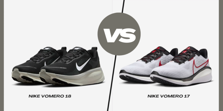 Nike Vomero 18 Có Gì Mới So Với Vomero 17?